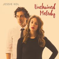 Unchained Melody - Single by Jessie Kol
