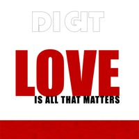 Love Is All That Matters by DIGIT