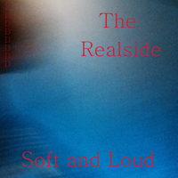Soft and Loud (August 2014) by The Realside