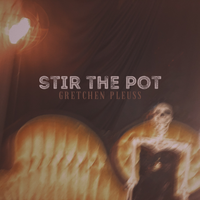 Stir the Pot by Gretchen Pleuss