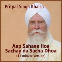 Aap Sahaee Hoa - 11 min version by Pritpal Singh Khalsa