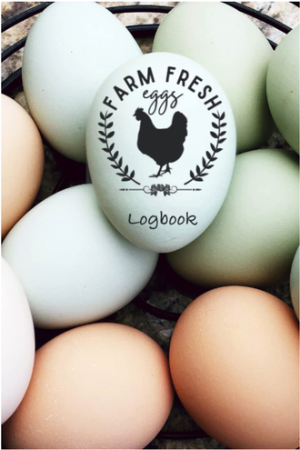 Farm Fresh Eggs Logbook: :: 12 Month Daily Egg Laying Log, Egg Sales Tracker, Medical Care Records, Coop Maintenance Log, and Flock Inventory Log... ... Gift for the Chicken Lover in Your Lif