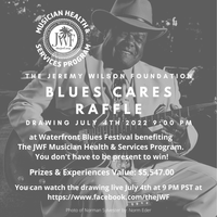 JWF Blues Cares Raffle Tickets - Drawing July 4th at Waterfront Blues Festival benefiting  The JWF Musician Health & Services Program.  You don't need to be present to win!