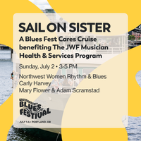 Sail on Sister, A Blues Fest Cares Cruise benefiting The JWF Musician Health & Services Program