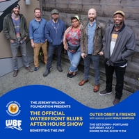 Outer Orbit & Friends with special guest Noah Simpson - The Official Waterfront Blues Festival After Hours Show benefitting the JWF Musician Health & Services Program!