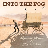 Runnin' Blind & Chasin' Time by Into The Fog