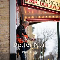 Better Man by Phil Tittle