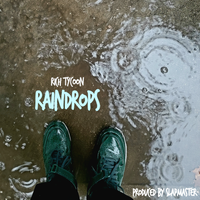 Raindrops by Rich Tycoon