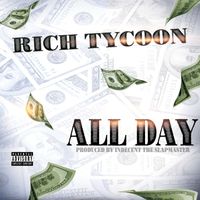 All Day by Rich Tycoon