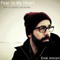 Fear In My Heart by Enok Amrani
