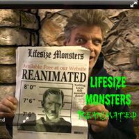 Reanimated by Lifesize Monsters