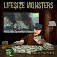 The Money by Lifesize Monsters