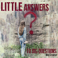 Little Answers to Big Questions by Alex Creamer