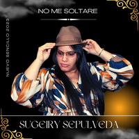 NO ME SOLTARE de Sugeiry Sepulveda
