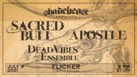 Shadebeast Presents: Sacred Bull, Dead Vibes Ensemble, Apostle