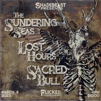 3/4/23 Sundering Seas | Lost Hours | Sacred Bull @ Flicker Theater