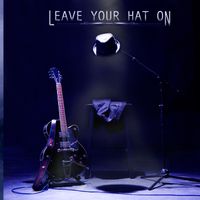 Leave Your Hat On: CD