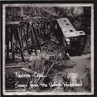 Songs from the Urban Watershed, 1997 by ThorNton Creek