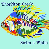 Swim a While by ThorNton Creek