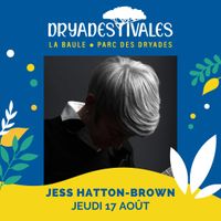 Julien Clerc + Jess Hatton Brown • Dryadestivales 2023