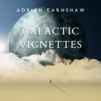 Galactic Vignettes by Adrian Earnshaw