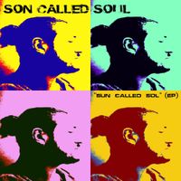 "Sun Called Sol" (EP - 2021) by Son Called Soul