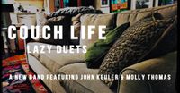 Couch Life - featuring Molly Thomas & John Keuler