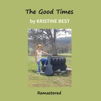 The Good Times (Remastered) by Kristine Best