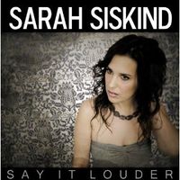 SAY IT LOUDER by Sarah Siskind