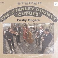 Frisky Fingers by The Stanley County Cut-ups