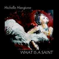 What is a Saint by Michelle Mangione