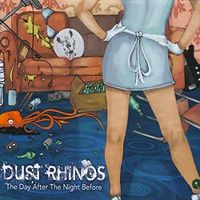 The Day After the Night Before by Dust Rhinos