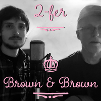 2-FER IS OUR FREE 3-SONG E.P. by Brown & Brown