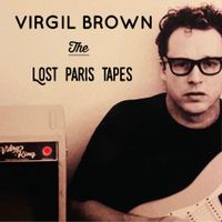 The Lost Paris Tapes by Virgil Brown