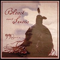 Blood and Snow by 99 Bears