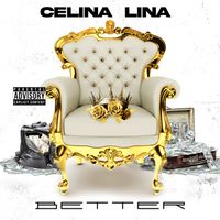 BETTER by Celina 'LINA'