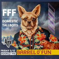Domestic Tallboys / FFF