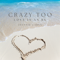 Crazy Too by Jeannie Caryn