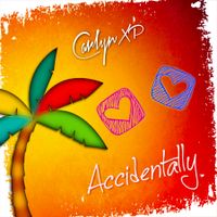 Accidentally by Carlyn XP