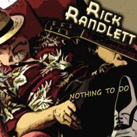 Nothing To Do by Rick Randlett