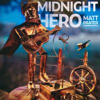 Midnight Hero by Matt Prater