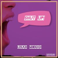 Shut Up by Lisah Monah