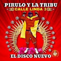 Calle Linda 3 - El Disco Nuevo by Pirulo y La Tribu