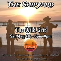 The Wild Grit @ The Shipyard