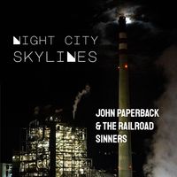 Night City Skylines by John Paperback & The Railroad Sinners