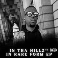 In Rare Form EP by In Tha Hillz