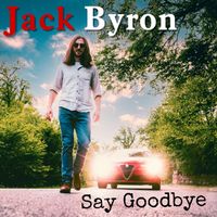 Say Goodbye by Jack Byron