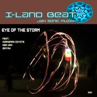 Eye of the Storm EP by (ILANDBEAT Records 2021)