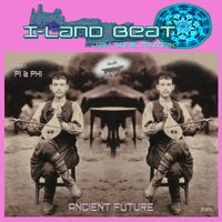 Ancient Future by ILANDBEAT / Jah Sonic Muziek
