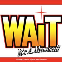 WAiT - It's a Musical! by Chris Anderson